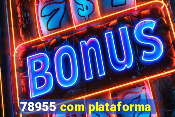 78955 com plataforma